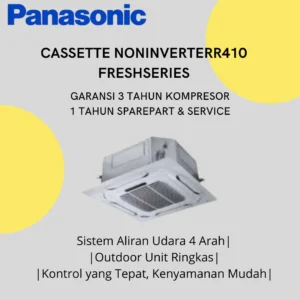 AC Besar Cassette Panasonic Non Inverter R410 Fresh Series